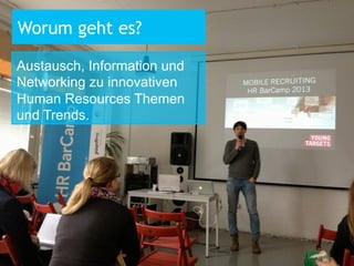 Worum geht es?
Austausch, Information und
Networking zu innovativen
Human Resources Themen
und Trends.

 