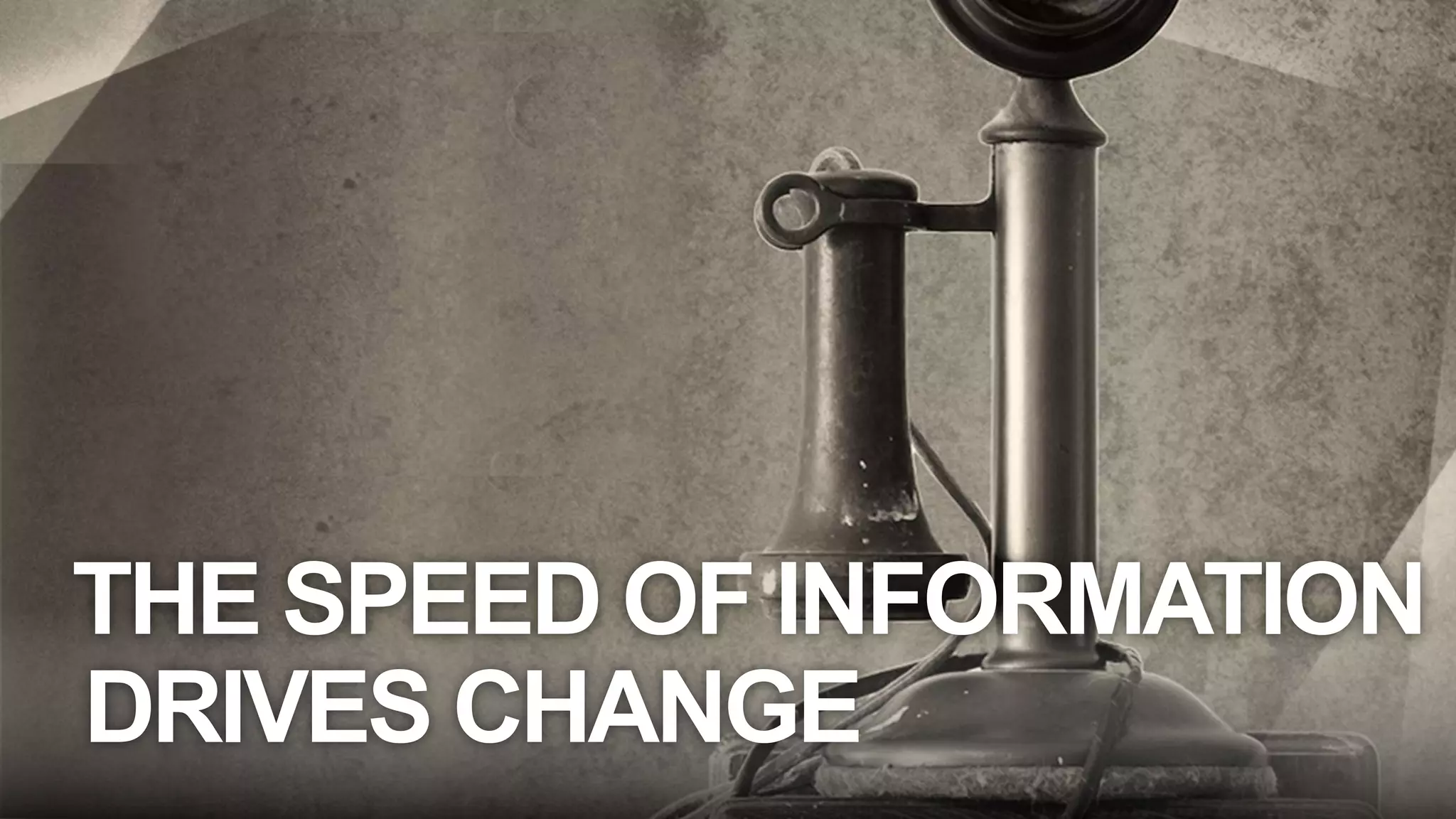 DRIVES CHANGE
THE SPEED OF INFORMATION
 
