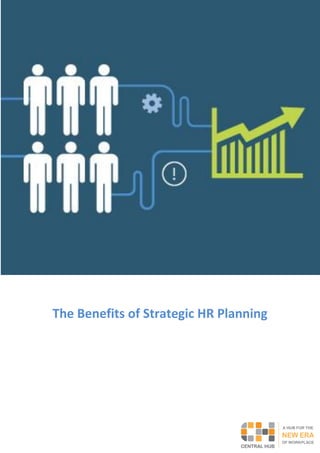 The Benefits of Strategic HR Planning
 