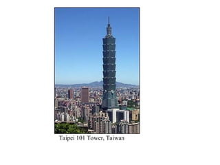 Taipei 101 Tower, Taiwan
 