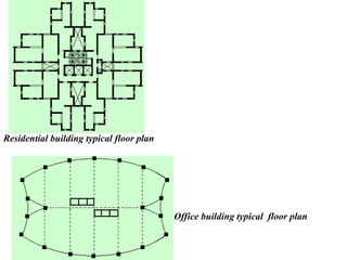 Residential building typical floor plan
Office building typical floor plan
 