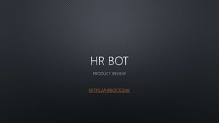 HTTPS://HRBOT.TODAY
 