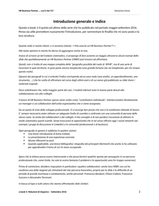 HR Business Partner … ma cosa fa? Domenico Famà
e.book 5: Riduzioni di Organico – Settembre 2016 2
HR Business Partner…
Ma cosa fa?
e.book 5: Riduzioni di Organico
 