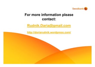 For more information please
          contact:
 Rudnik.Daria@gmail.com
 http://dariarudnik.wordpress.com/
 