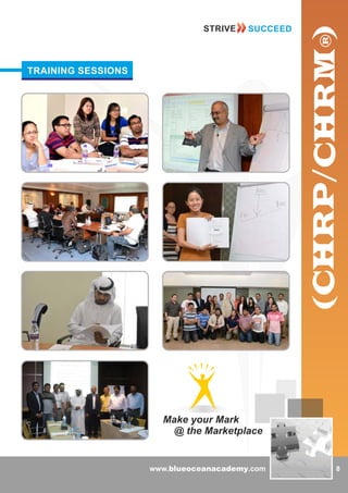 STRIVE SUCCEED
www.blueoceanacademy.com 8
TRAINING SESSIONS
Make your Mark
@ the Marketplace
 