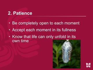 Mindfulness =  Becoming More Aware More Often  “ A powerful influence taking us away from being ‘fully present’ in each moment is our automatic tendency to judge our experience as being not quite right in some way—that it is not what should be happening, not good enough, or not what we expected or wanted.  These judgments can lead to sequences of thoughts about blame, what needs to be changed or how things could or should be different.  Often, these thoughts will take us, quite automatically down some fairly well-worn paths in our minds.  In this way, we may lose awareness of the moment, and also the freedom to choose what if any, action needs to be taken.” Segal, et al. 2002 