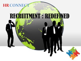 RECRUITMENT : REDEFINED
 