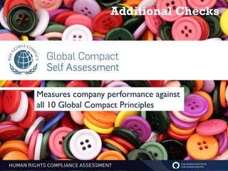 Additional Checks




Measures company performance against
all 10 Global Compact Principles
 