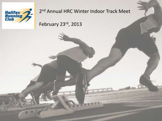 2nd Annual HRC Winter Indoor Track Meet

February 23rd, 2013
 