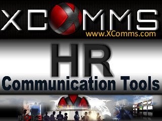 HR
www.XComms.com
 