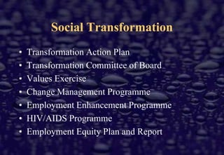 Reorganising HR in Rand WaterEmpowering line managementLine ownership of people managementRestructuring the HR functionDecentralisedBreakdown of functionalismStaff changesDe-bureaucratisingHR Vision  linked to corporate strategyProject orientation