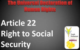 Article 22
Right to Social
Security
 