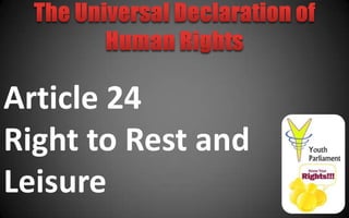 Article 24
Right to Rest and
Leisure
 