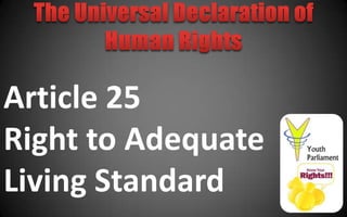 Article 25
Right to Adequate
Living Standard
 