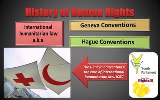 The Geneva Conventions:
the core of international
 humanitarian law, ICRC
 