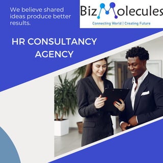 HR CONSULTANCY
AGENCY
We believe shared
ideas produce better
results.
 