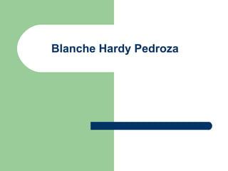 Blanche Hardy Pedroza 