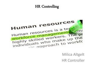 HR Controlling 
Milica Altgelt 
HR Controller  