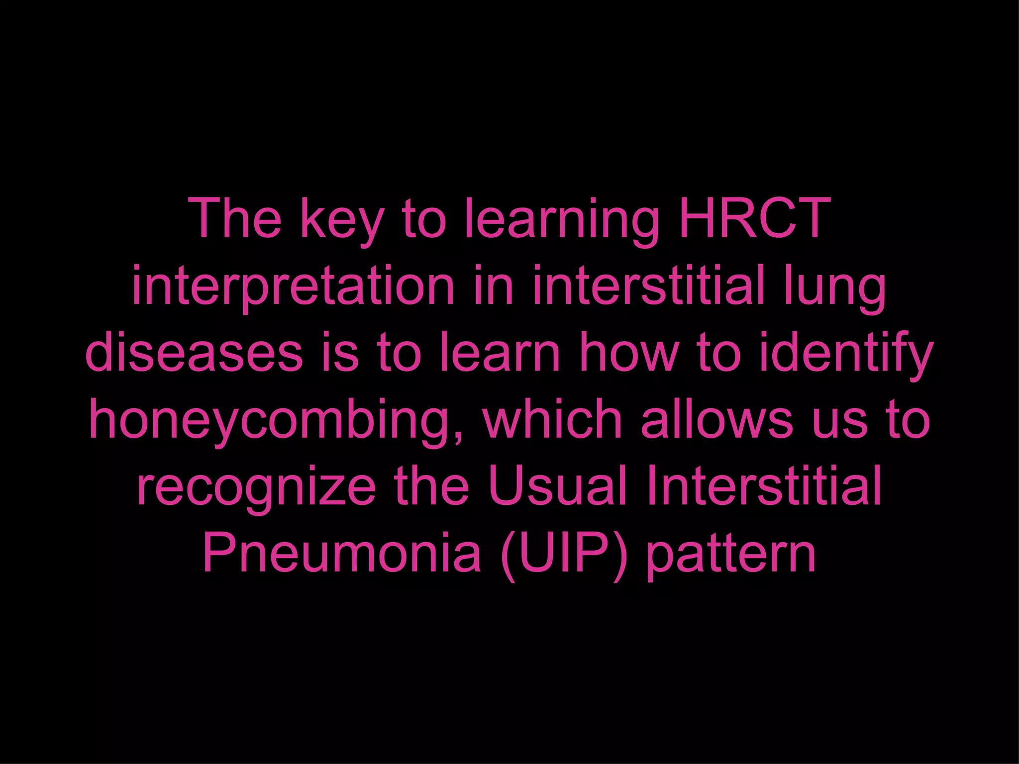 HRCT in Diffuse Lung Diseases - II (Honeycombing, UIP pattern, IPF) | PPT