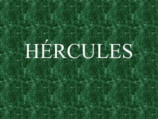 HÉRCULES
 