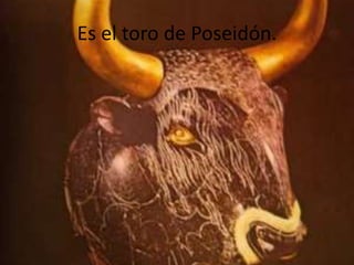Es el toro de Poseidón.

 