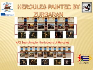 KA2 Searching for the labours of Hercules
 