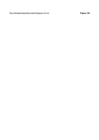 http://atividadesdaprofessorabel.blogspot.com.br/ Página 150
 