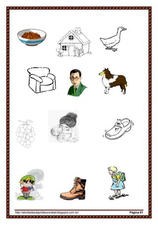 http://atividadesdaprofessorabel.blogspot.com.br/ Página 81
 