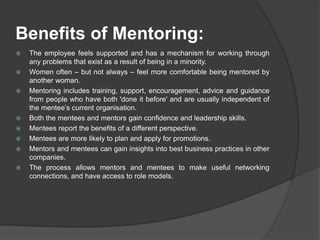 Benefits of Mentoring:
 The employee feels supported and has a mechanism for working through
any problems that exist as a...