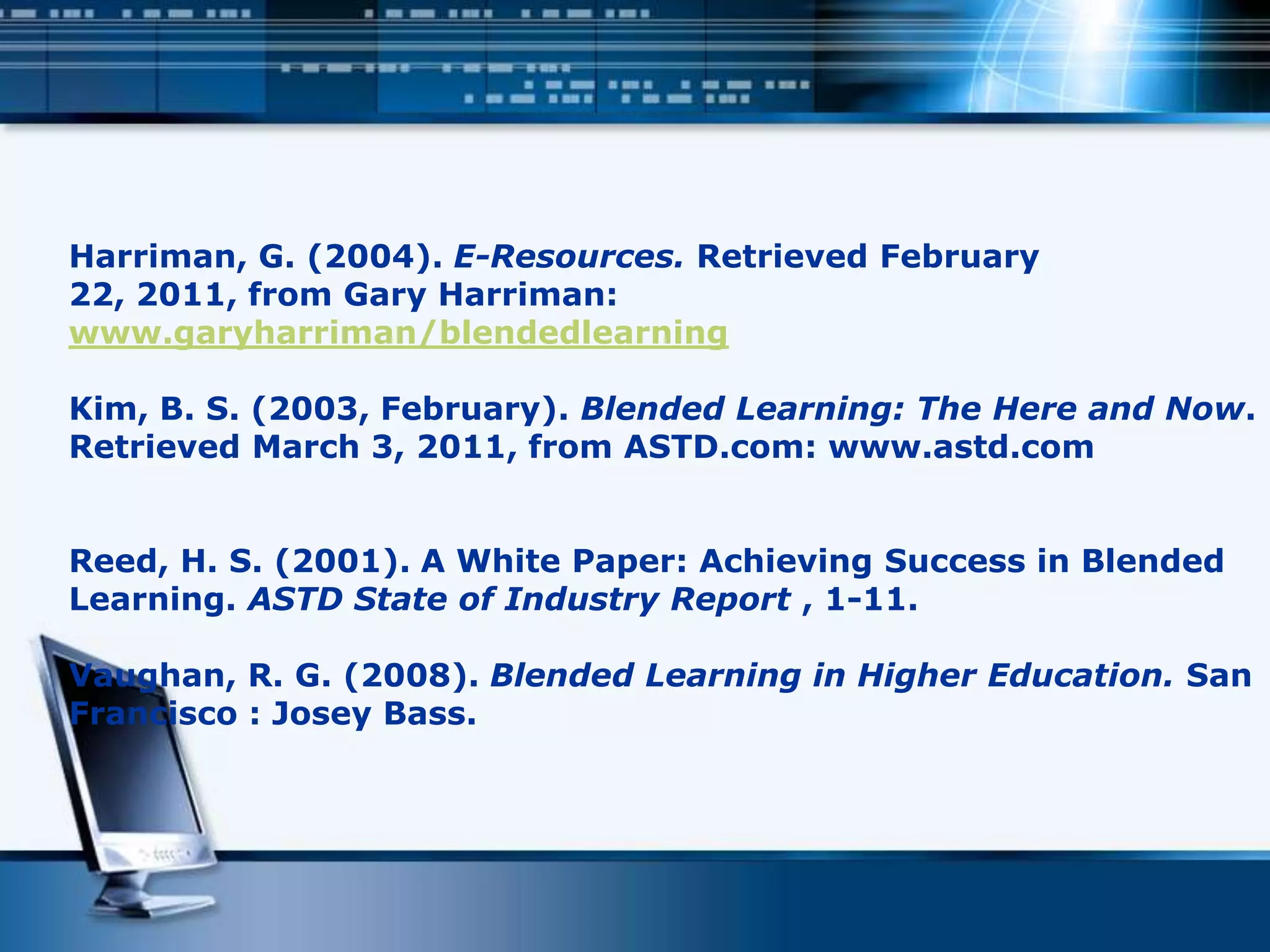 Training can be offered world wide regardless of trainer’s location.