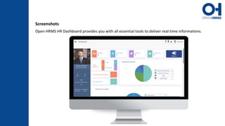 Screenshots
Open HRMS HR Dashboard provides you with all essential tools to deliver real-time informations.
 