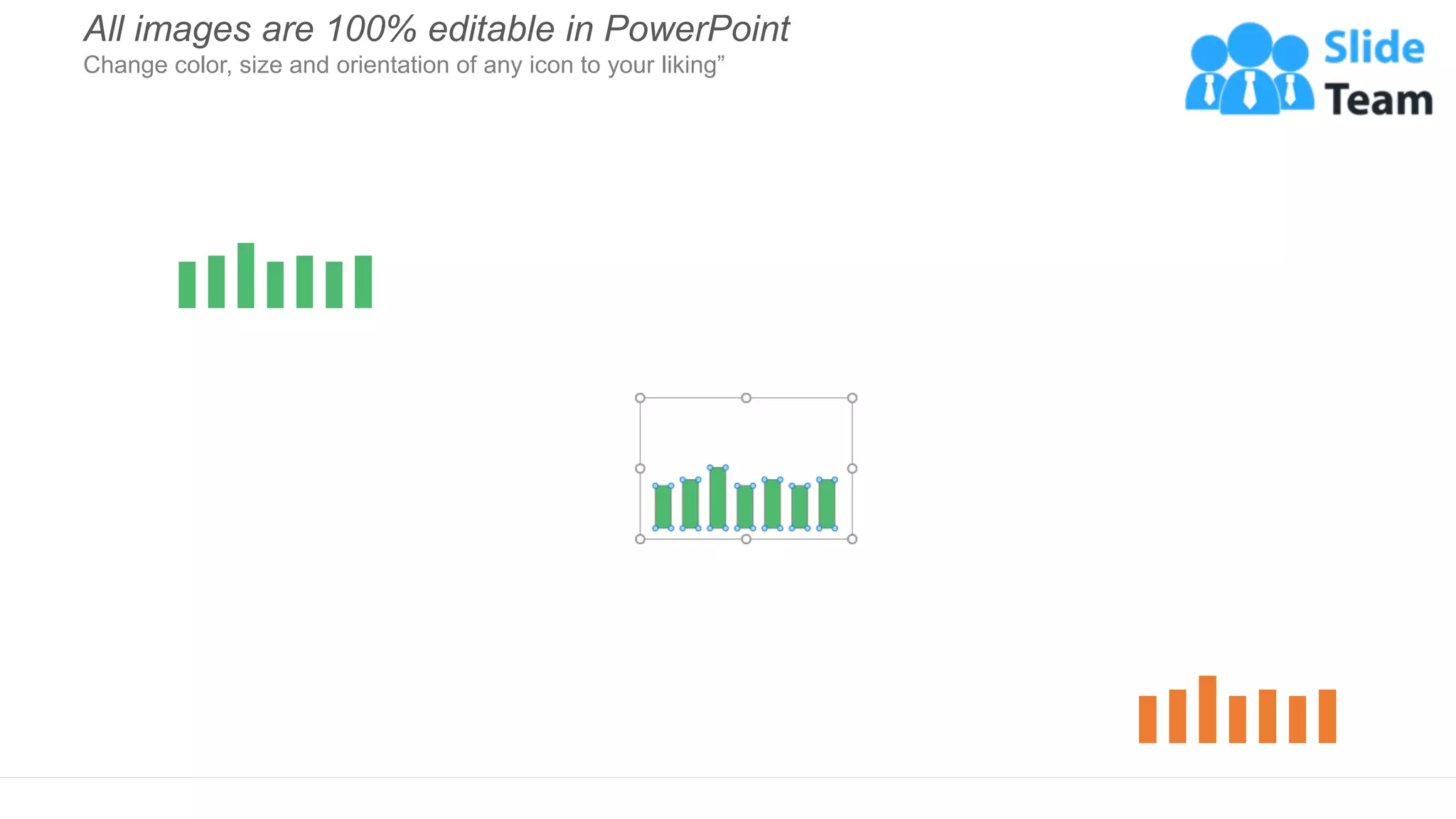 All images are 100% editable in PowerPoint
Change color, size and orientation of any icon to your liking”