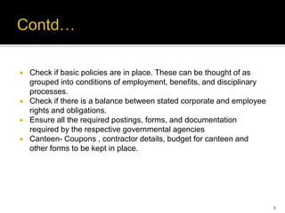 Contd…<br />Check if basic policies are in place. These can be thought of as grouped into conditions of employment, benefi...
