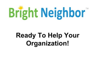 Ready To Help Your Organization! 