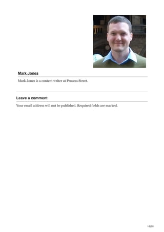 10/10
Mark Jones
Mark Jones is a content writer at Process Street.
Leave a comment
Your email address will not be published. Required fields are marked.




 