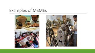 Examples of MSMEs
 