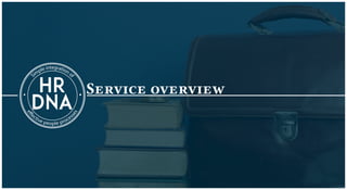 Service overview
Simple integration o
f
e
ective people proces
ses
. .
 