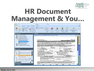 HR Document
               Management & You…




Monday, June 11, 2012
 