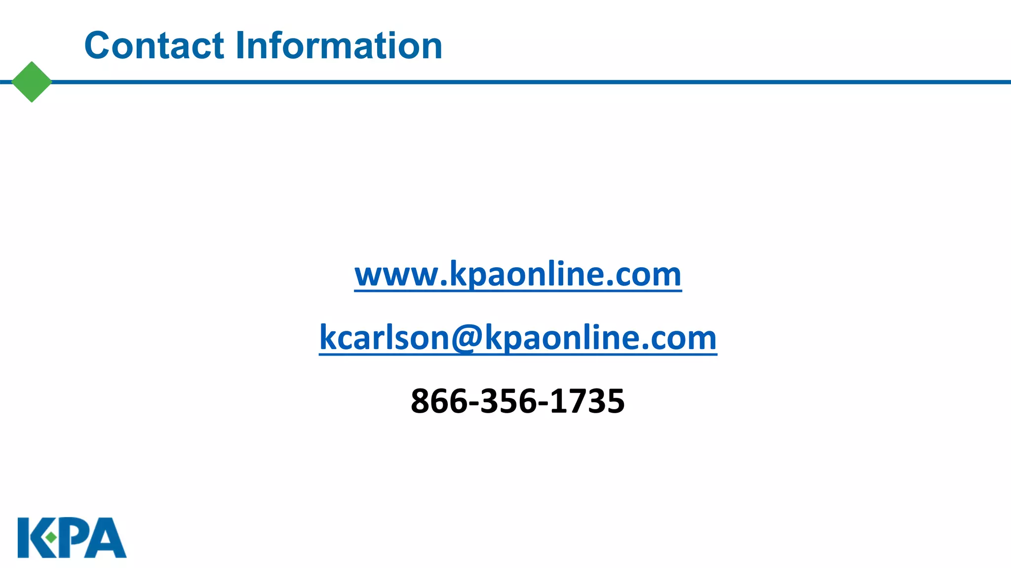 Contact Information
www.kpaonline.com
kcarlson@kpaonline.com
866-356-1735
 