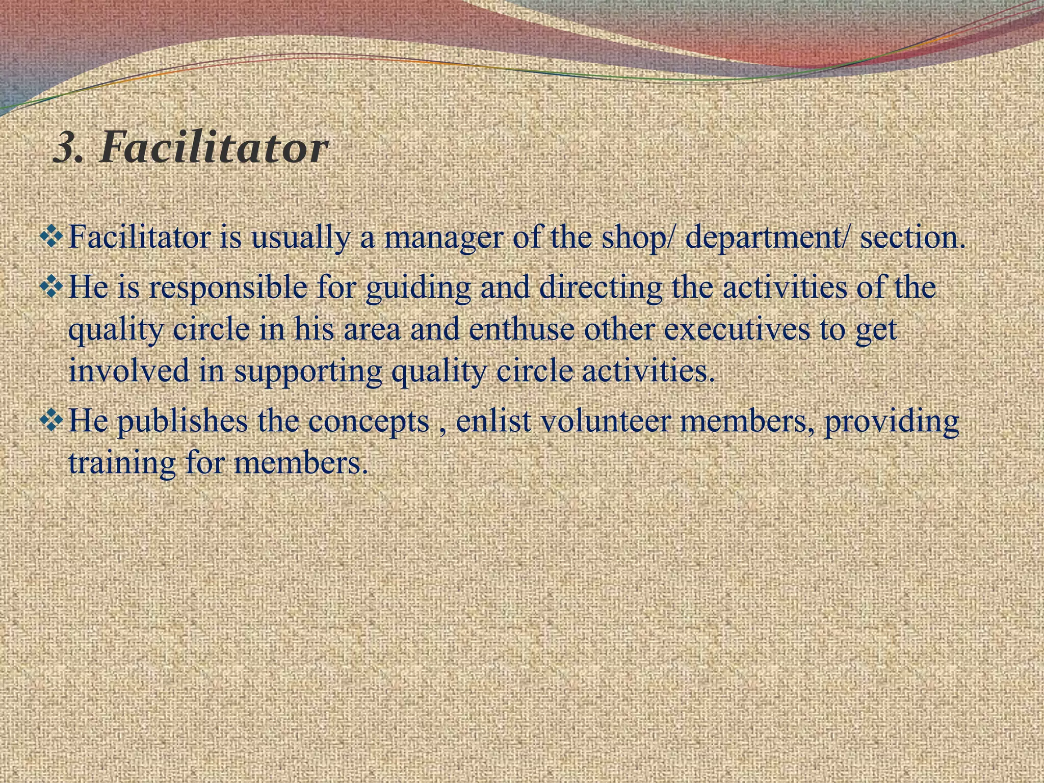 Quality Circle CharacteristicsVoluntary groups of 6-8 members.