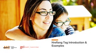 Hreflang Tag Introduction &
Examples
 