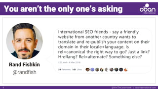 @IAmTheLaserHawk | obaninternational.com4
You aren’t the only one’s asking
Rand Fishkin
@randfish
 