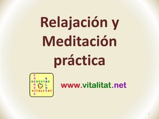 Relajación y
Meditación
práctica
1
 