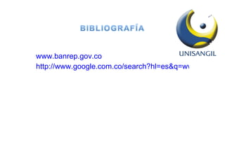 www.banrep.gov.co http://www.google.com.co/search?hl=es&q=www.banrep.gov.co&meta=&aq=0&oq=www.banrep 