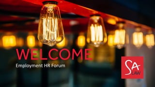 WELCOME
Employment HR Forum
 