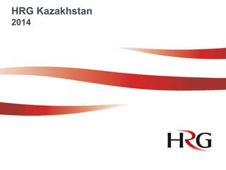 HRG Kazakhstan
2014

 