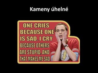 Kameny úhelné
 