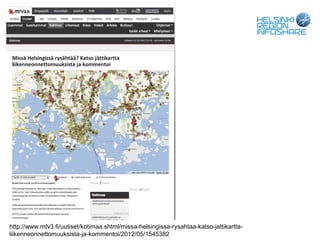 http://www.mtv3.fi/uutiset/kotimaa.shtml/missa-helsingissa-rysahtaa-katso-jattikartta-
liikenneonnettomuuksista-ja-kommentoi/2012/05/1545382
 