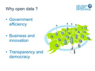 Why open data ? Government efficiency Business and innovation Transparency and democracy 
