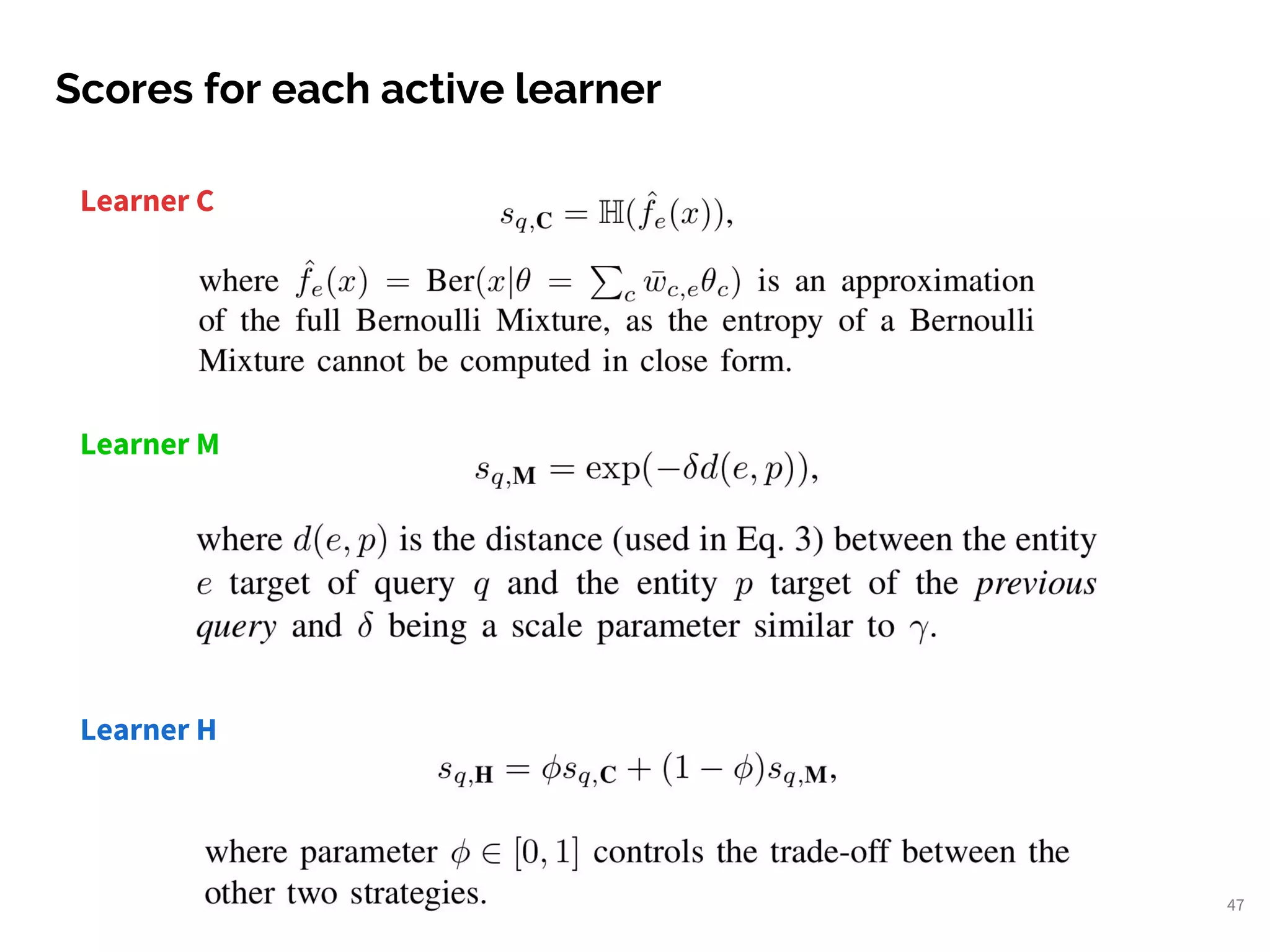 47
Learner C
Learner M
Learner H
Scores for each active learner
 